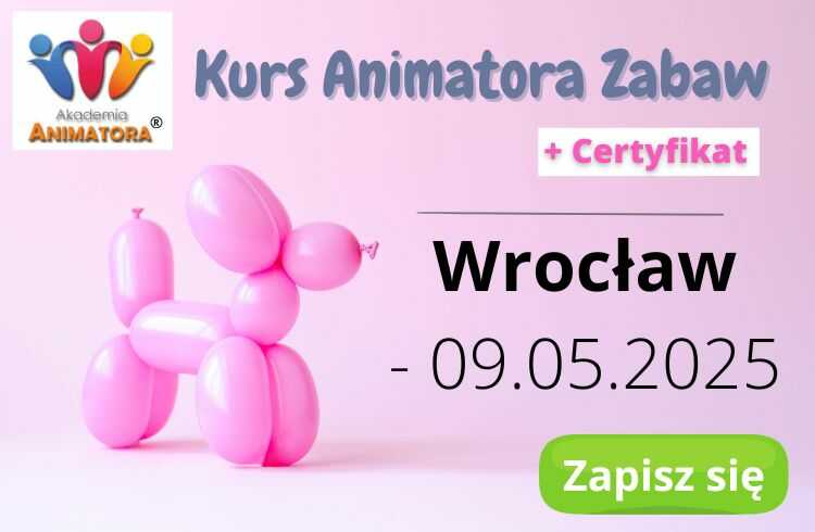 Kurs Animatora Zabaw dla Dzieci Wrocław 9.05.2025